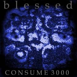 Blessed : Consume 3000